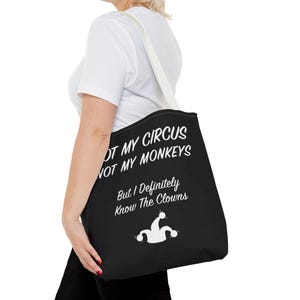 Not My Circus, Not My Monkeys, But I Definitely Know The Clowns - Tote Bag in 3 sizes and 9 colors - For step family, coworkers, friends