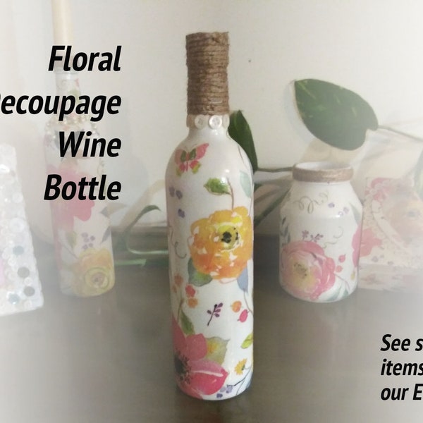 Decoupage Wine Bottle - Use as gift or in rustic home decor for vase, candles, etc. Jute & buttons wrap up top for country farmhouse charm.