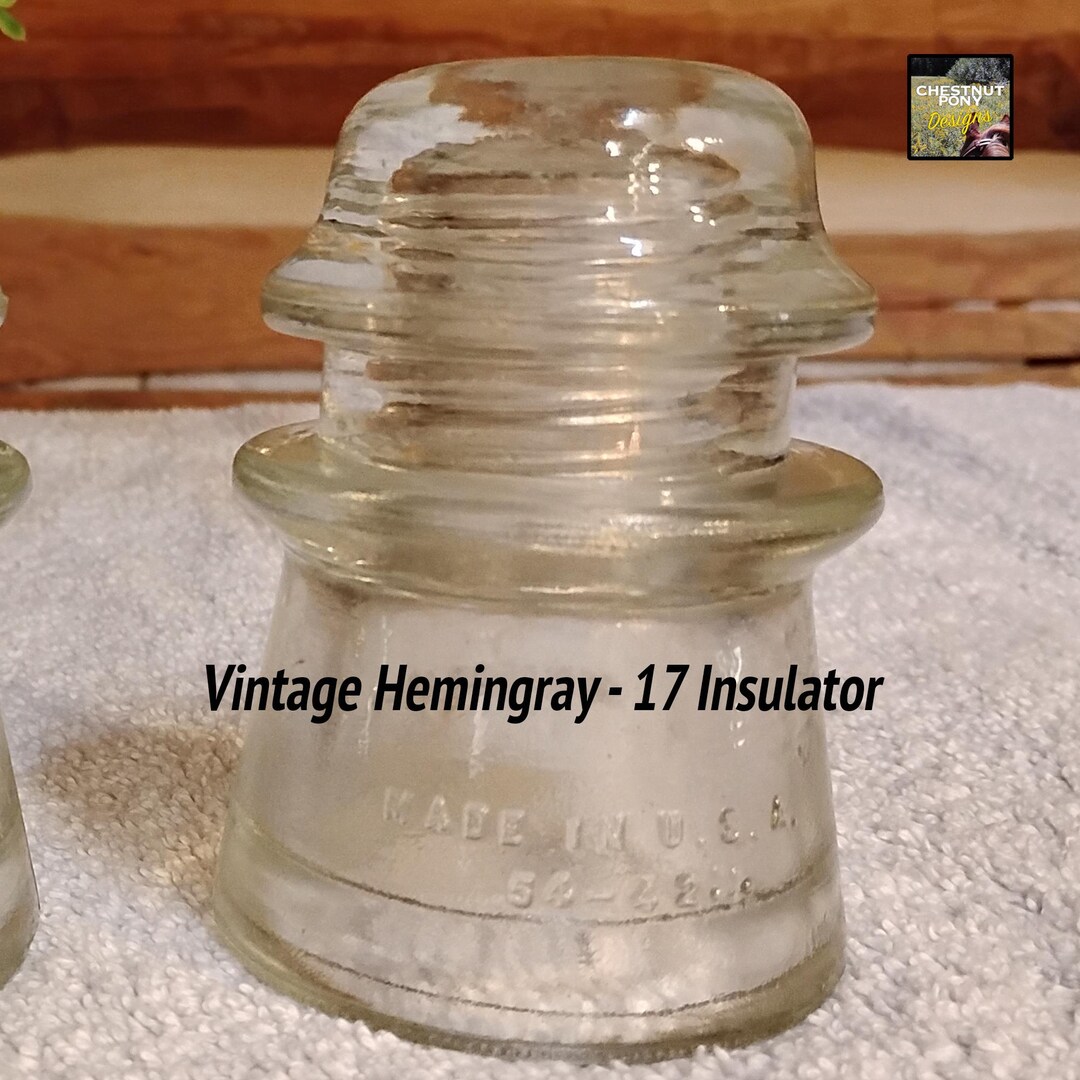 Hemingray 17 Hemingray - 17 Antique Glass Insulator — 1920, 54-42, Clear Glass - No ...