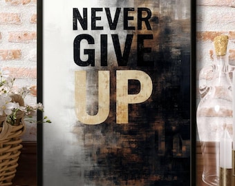 Never Give Up Wall Art, decorazione motivazionale per l'ufficio in casa (download digitale)