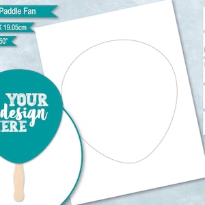 May include: A white template for a balloon paddle fan. The template is 7 inches by 7.5 inches and has a blank circle in the center for adding a design. The text "YOUR design HERE" is on a teal blue circle.