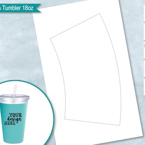 May include: A white template for an 18oz tumbler with a curved design. The template is for sublimation printing. The image also shows a teal tumbler with a straw and the text "YOUR design HERE".