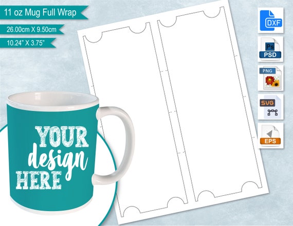 11 Oz Full Mug Blank Wrap Template, Coffee Mug Wrapper, Tea Mug  Sublimation, DIY Design Your Own, Cricut, Canva, Psd, Png, Svg, Dxf, Eps -  Etsy