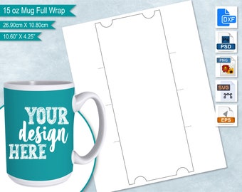 May include: A template for a 15 ounce mug full wrap design. The template is a white rectangle with a black outline and is 10.60 inches by 4.25 inches. The template is shown next to a teal mug with the text "YOUR design HERE" in white.