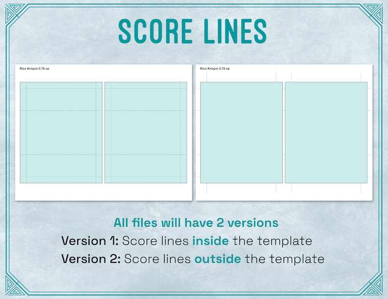 May include: Two printable score lines templates, each with two sections. The first template has score lines inside the sections, while the second template has score lines outside the sections. Both templates are labeled "Rice Krispie 8.78 oz". The text "All files will have 2 versions" is below the templates. The text "Version 1: Score lines inside the template" and "Version 2: Score lines outside the template" are below the text "All files will have 2 versions".