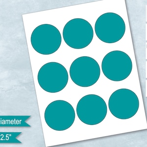 May include: Printable sheet with eight 2.5 inch diameter teal circles on a white background. The text "2.5" Diameter" and "Circle 2.5" is printed at the bottom of the sheet.