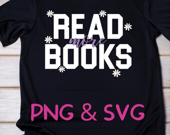 Read More Books Design, Book Lover Shirt SVG (Digital Download)
