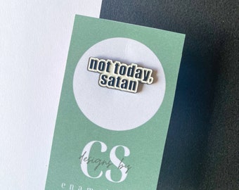 Not Today Satan Enamel Pin - Enamel Pin - Cute Pin - Collectable Pin - Pin Badge - Enamel Pin - Fun Enamel Pin - Not Today Satan Pin