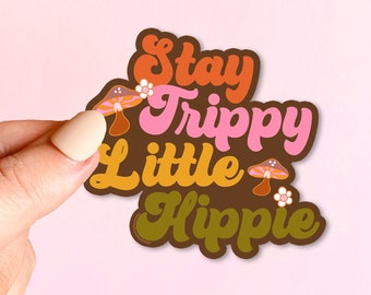 MAGNET Stay Trippy Little Hippie | Fridge Car Magnet, Decorative Magnet, Car Decal, Weatherproof Magnet  4"