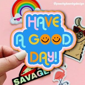 MAGNET Have A Good Day! | Fridge Magnet, Car Magnet, Decorative Magnet, Car Decal, Cute Gift, Weatherproof  4"