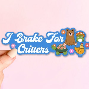 BUMPER STICKER I Brake For Critters | Bumper Sticker, Decorative Car Sticker, Car Decal, Weatherproof Sticker 7.5"