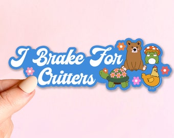 BUMPER STICKER I Brake For Critters | Bumper Sticker, Decorative Car Sticker, Car Decal, Weatherproof Sticker 7.5"