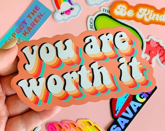 MAGNET You Are Worth It |  Fridge, Car Magnet, Decorative Magnet, Bulletin Board Magnet, Weatherproof Magnet - 4" or 5"