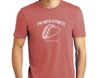 I'm Into Taco Fitness Unisex T-Shirt