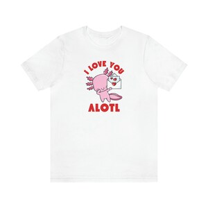 Valentine Axolotl  Cute Axolotl Gift  Axolotl Valentine  Axolotl Shirt  Cute Axolotl Shirt  Salamander  Axolotl Shirts | Axolotl Gift