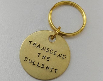 Transcend the Bullshit: Custom Adult Humor Metal Engraved Circular Keychain in Gold, Silver, Rose Gold, Rainbow