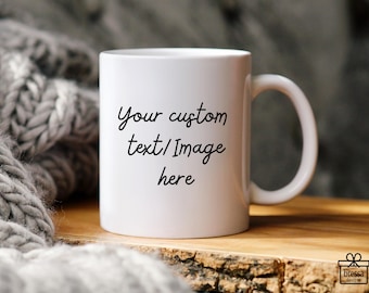 15 oz Custom Mug | Customize Your Own Mug | Personalized Mug| Custom Text and Photo Mug | Personalized Message Mug | Valentines Gift CM001
