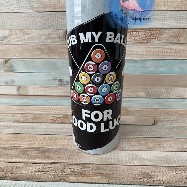 Rub My Balls | Pool Player | Billiards Player | APA | 20oz Tumbler | Gift | Billiards |