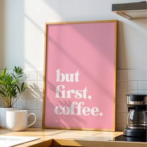 Pero primero el café - Impresión artística de pared de café rosa y cocina / Póster de decoración del hogar para cafeterías y rincones de café / Arte imprimible de descarga digital