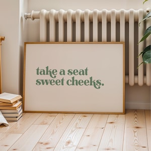 Take a Seat Sweet Cheeks - Green Bathroom Wall Art Print | Digital Printable  Download