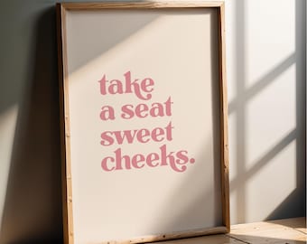 Take a Seat Sweet Cheeks - Pink Bathroom Wall Art Print | Home decor, bathroom & cloakroom poster | Digital download printable art