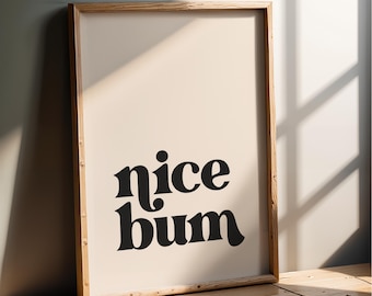 Nice Bum - Bathroom Wall Art Print | Home decor, typography poster, bathroom sign, minimalist | Digital download printable art