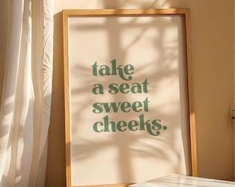 Take a Seat Sweet Cheeks - Green Bathroom Wall Art Print | Home decor, bathroom & cloakroom poster | Digital download printable art