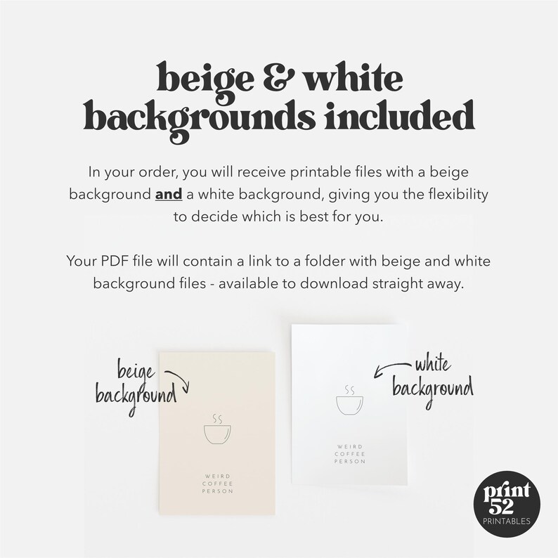 May include: Two printable designs for a coffee mug featuring the text "Weird Coffee Person" in black text on a white background. One design has a beige background and the other has a white background. The text "beige background" and "white background" are written in black text with arrows pointing to the respective designs.