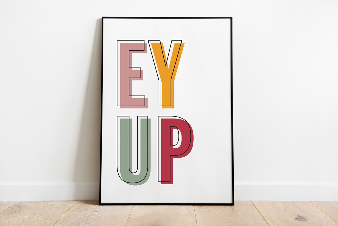 DIGITAL FILE Ey up Art Print Yorkshire Saying Art Print - Etsy