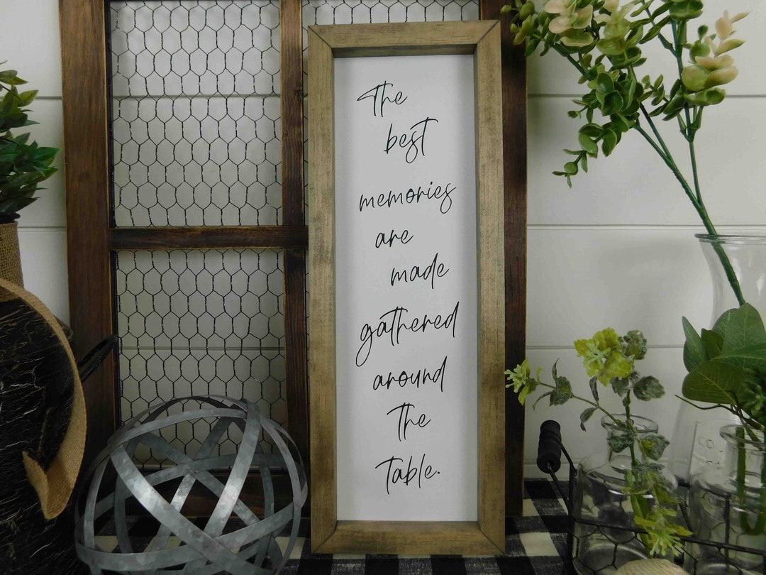 The Best Memories Are Made Gathered Around the Table Wood Sign Tall