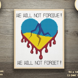 We will not Forgive! We will not Forget! Ukraine Cross stitch pattern, Broken Heart with Blood Instant download PDF, Printable pattern