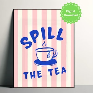 Spill the tea poster, digital, kitchen poster, digital product, print wall art, office decor, printable; Spill the tea; housewarming gift