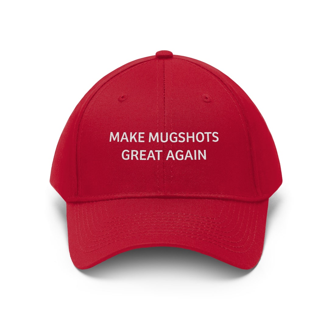 Unisex Make Mugshots Great Again Twill Hat Etsy