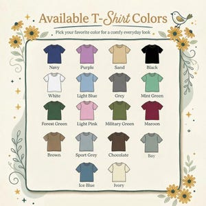 May include: An image showcasing a variety of t-shirt colors, including navy, purple, sand, and black. The text "Available T-Shirt Colors" is at the top, with "Pick your favorite color for a comfy everyday look" below. Other colors include white, light blue, grey, and mint green.