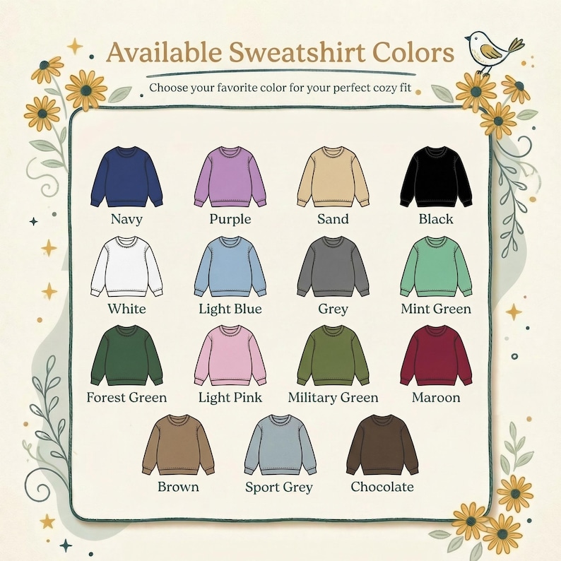 May include: Image showcasing a variety of sweatshirt colors, including navy, purple, sand, and black. Other colors are white, light blue, grey, mint green, forest green, light pink, military green, maroon, brown, sport grey, and chocolate. Text reads "Available Sweatshirt Colors."