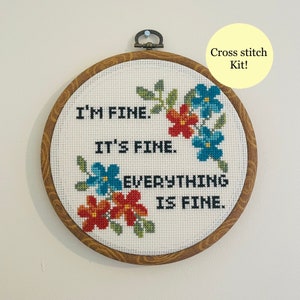 I’m fine, it’s fine, everything is fine. Rude funny, modern cross stitch kit