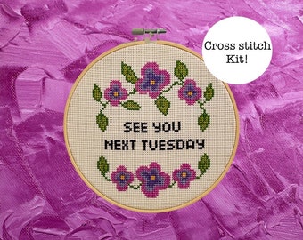 See you next Tuesday, cross stitch kit. Funny, rude, offensive