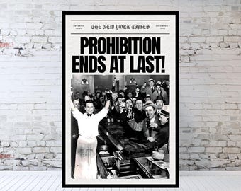 May include: Black and white newspaper headline announcing the end of prohibition in the United States on December 5, 1933. The headline reads "Prohibition Ends At Last!" and features a photo of people celebrating at a bar.