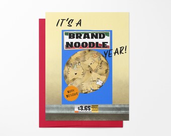 It's A Brand Noodle year! | Birthday Card