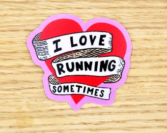 Funny Running Sticker | Heart Shaped Running Sticker | I Love Running Sometimes Sticker