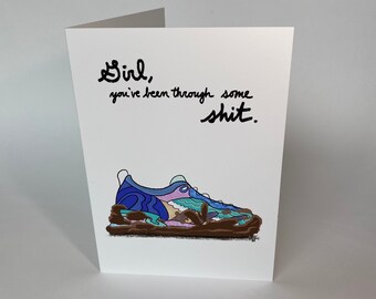 Girl, you’ve been through some sh... Encouragement card with sticker included!