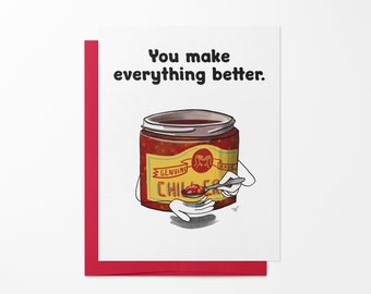 You Make Everything Better | Chili Crisp Greeting Card