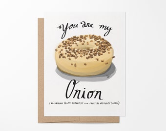 You Are My Onion | Bagel Greeting Card