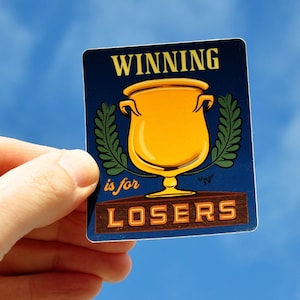 Winning is for Losers Funny Stickers for Losers Winners VS Losers image 1