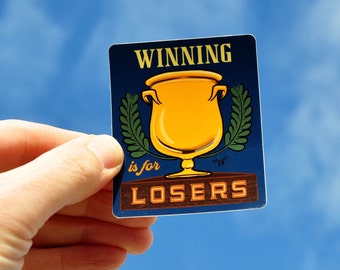 Winning is for Losers | Funny Stickers for Losers | Winners VS Losers