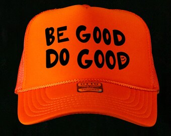 Be Good Do Good trucker hat