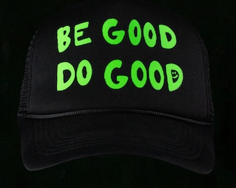 Be Good Do Good trucker hat