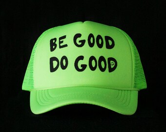 Be Good Do Good trucker hat