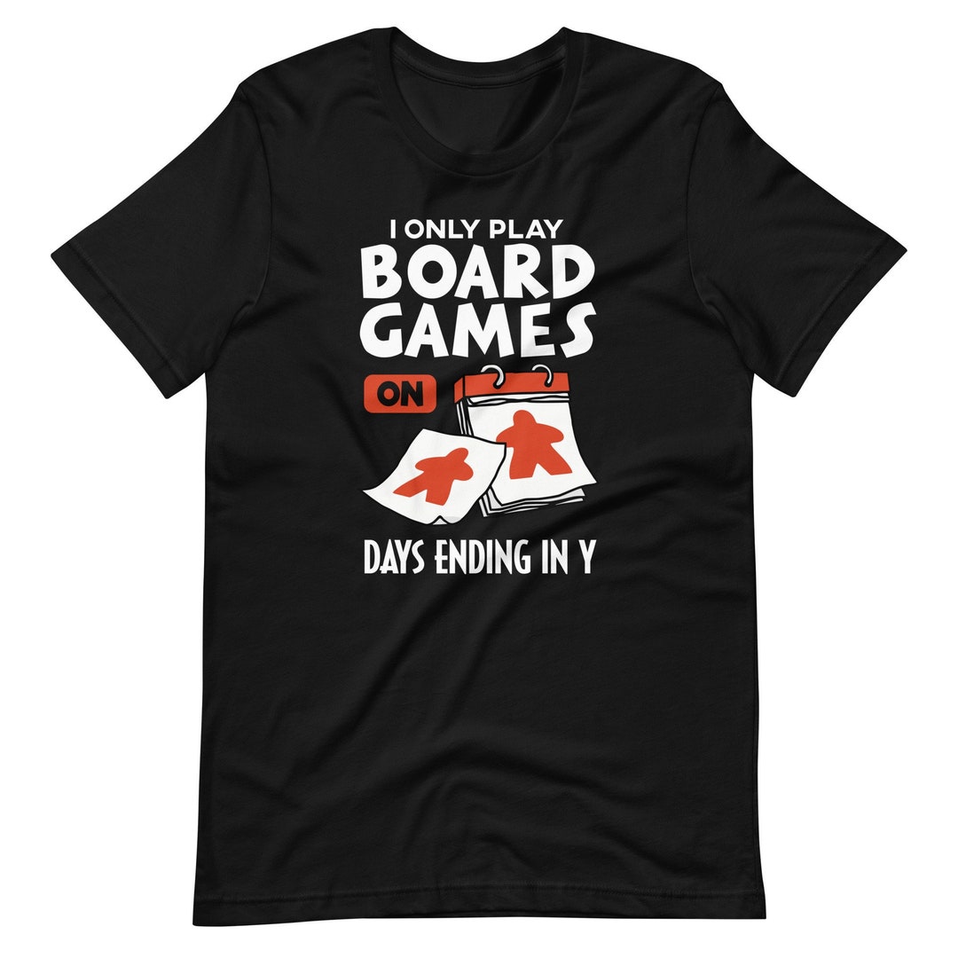 Everyday Board Games Shirt, Funny Board Game Gift, Tabletop Gaming