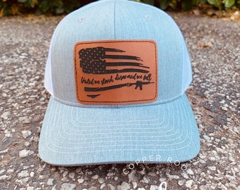 United we stand, disarmed we fall Richardson 112 hat custom laser engraved personalized leather patch hat SnapBack mesh back hat